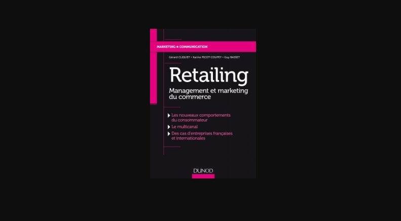 Sortie de l’ouvrage de nos enseignants-chercheurs : Retailing – Management & Marketing du commerce